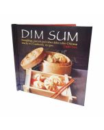 DIM SUM- Dumplings, Parcels and Other Delectable Chinese Snacks in 25 Authentic Recipes