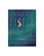 Land of Fish & Rice  Cookbook by Fuchsia Dunlop