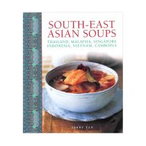 South-East Asian Soups - Cookbook by Terry Tan