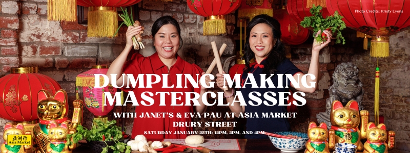 Dumpling Making Masterclasses with Janet’s & Eva Pau at Asia Market Drury St - Jan 25th 2025